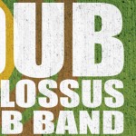 Dub Colossus Dub Band Tour